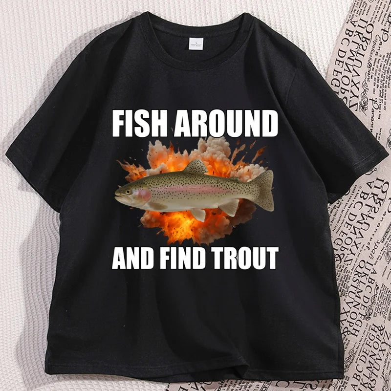 Fish Around and Find Trout T-shirt Funny Men Fishing T Shirt Casual Cotton Short Sleeve Round Neck Tees Clothes Streetwear Tops