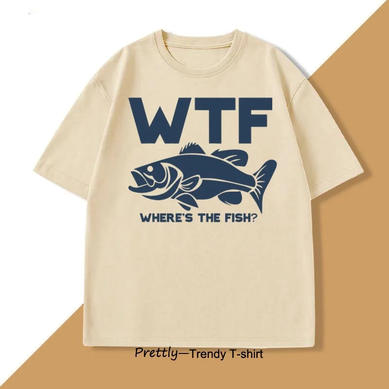 Funny WTF Where Is The Fish T-shirt Men Fishing Fisherman T Shirt Fathers Day Gifts Casual Summer Cotton Short Sleeve Tee