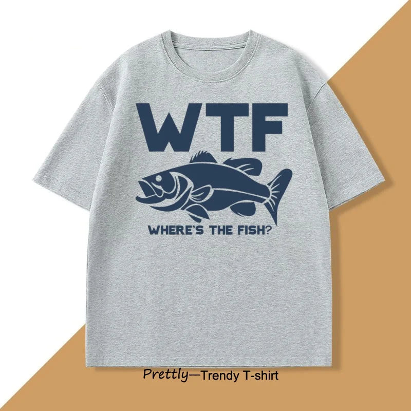 Funny WTF Where Is The Fish T-shirt Men Fishing Fisherman T Shirt Fathers Day Gifts Casual Summer Cotton Short Sleeve Tee