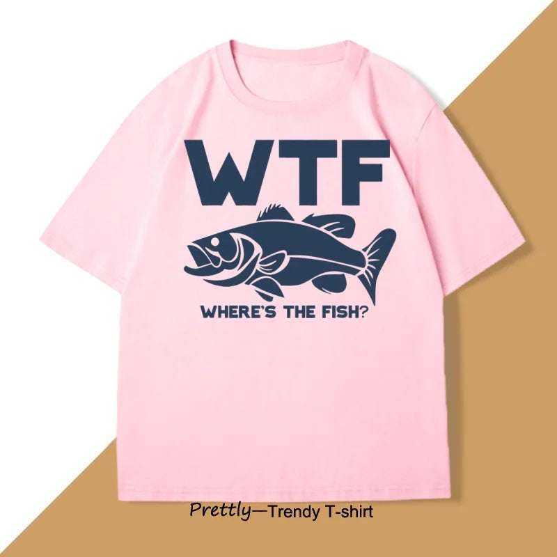 Funny WTF Where Is The Fish T-shirt Men Fishing Fisherman T Shirt Fathers Day Gifts Casual Summer Cotton Short Sleeve Tee