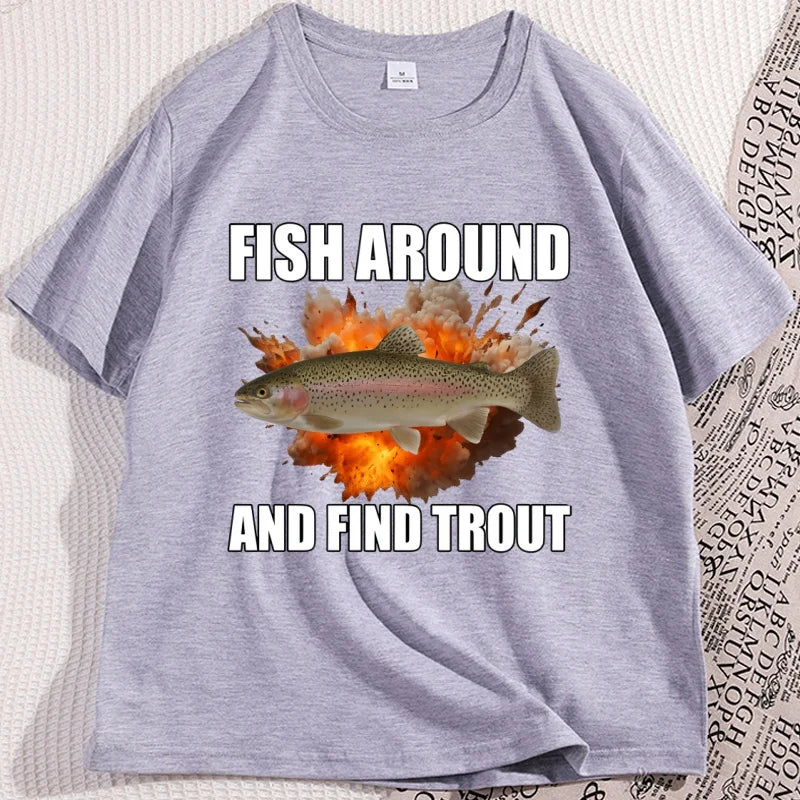 Fish Around and Find Trout T-shirt Funny Men Fishing T Shirt Casual Cotton Short Sleeve Round Neck Tees Clothes Streetwear Tops