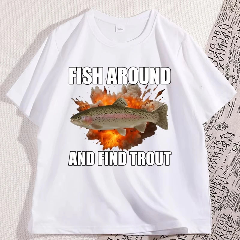 Fish Around and Find Trout T-shirt Funny Men Fishing T Shirt Casual Cotton Short Sleeve Round Neck Tees Clothes Streetwear Tops