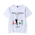 Sorry I Missed Your Call I Was on My Other Line T Shirt